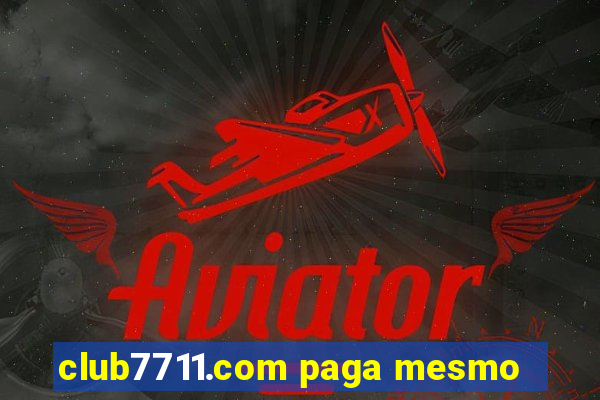 club7711.com paga mesmo